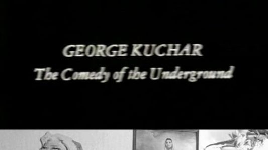 George Kuchar: The Comedy of the Underground
