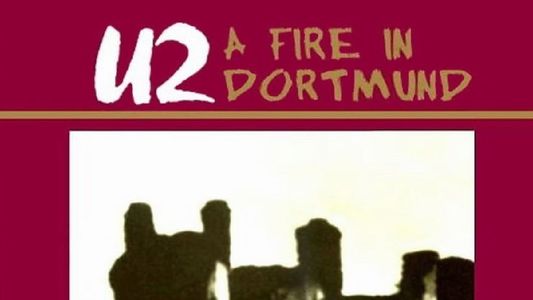 U2: A Fire in Dortmund