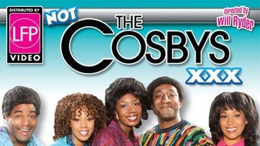 Not the Cosbys XXX
