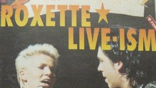Roxette - Live-Ism