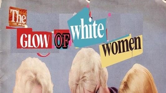 Image The Glow of White Women