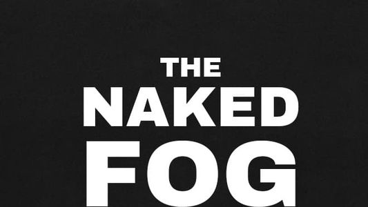 The Naked Fog