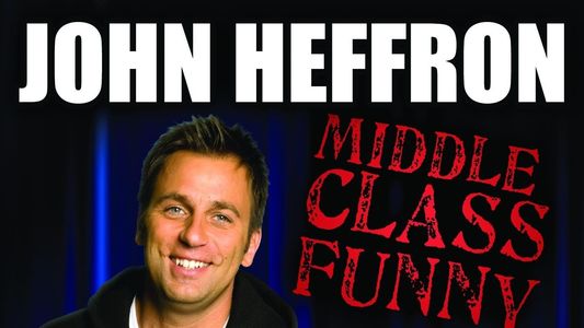 John Heffron: Middle Class Funny
