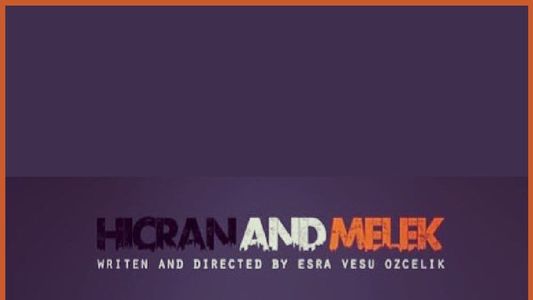 Hicran and Melek