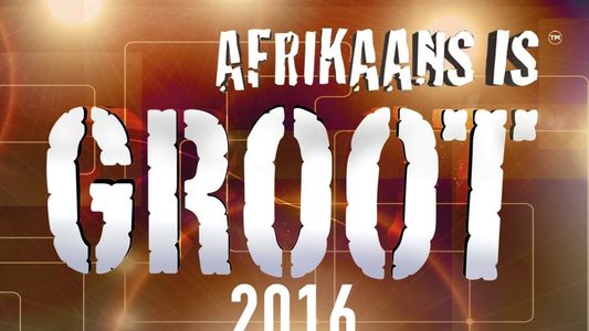 Afrikaans is Groot 2016