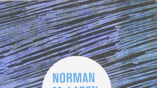 Cinéastes de notre temps: Norman McLaren: Né en 1914