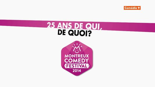 Image Montreux Comedy Festival - 25 ans de qui, de quoi ?