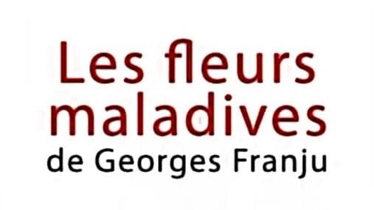 Les fleurs maladives de Georges Franju