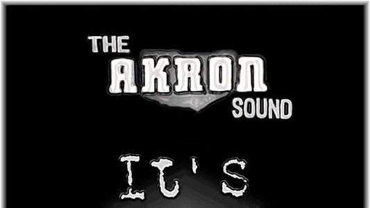 Image The Akron Sound: It's Everything, and Then It's Gone