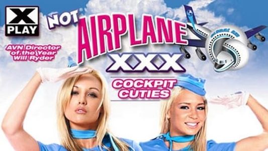 Not Airplane XXX: Cockpit Cuties