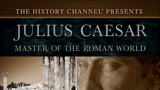 Julius Caesar: Master of the Roman World