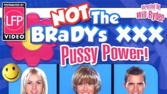 Not the Bradys XXX: Pussy Power!
