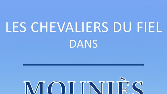 Les Chevaliers du Fiel - Mouniès président !