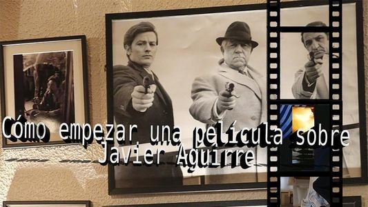 Cómo empezar una película sobre Javier Aguirre