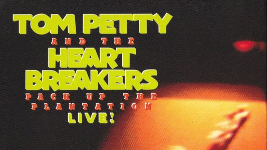 Tom Petty and the Heartbreakers: Pack Up the Plantation - Live!