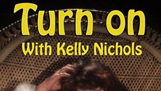 Turn On with Kelly Nichols