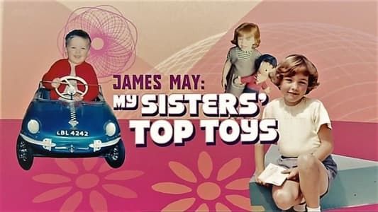 Image James May: My Sisters' Top Toys
