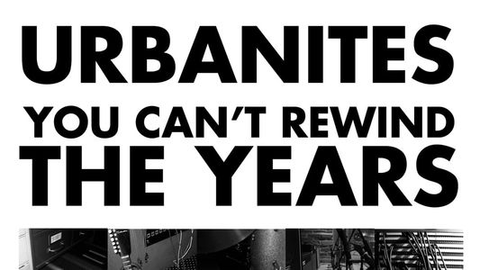 Urbanites - You Can't Rewind The Years