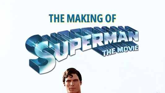 The Making of 'Superman: The Movie'