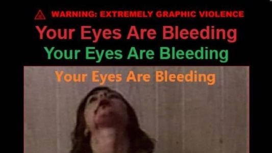 Your Eyes Are Bleeding