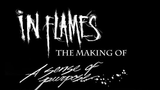 In Flames - The Making of: A Sense of Purpose