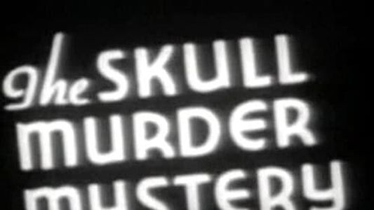 The Skull Murder Mystery
