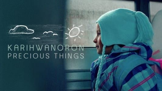 Karihwanoron: Precious Things