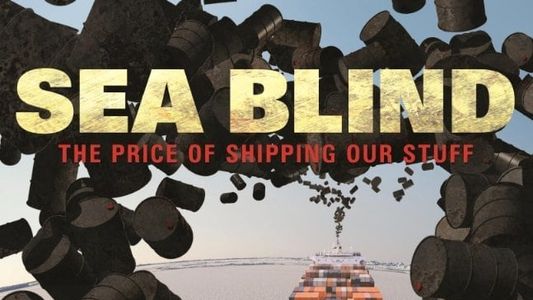 Sea Blind, the Price of Shipping Our Stuff