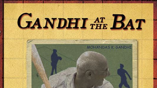 Gandhi at the Bat