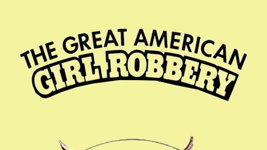 Image The Great American Girl Robbery
