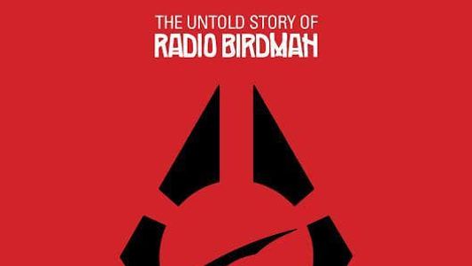 Image Descent Into the Maelstrom: The Untold Story of Radio Birdman