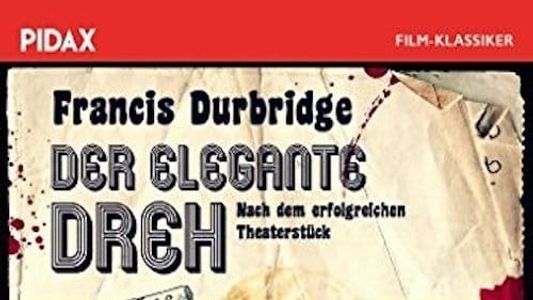 Francis Durbridge - Der elegante Dreh