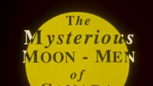 Image The Mysterious Moon Men of Canada