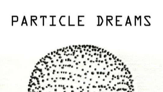Particle Dreams 1988