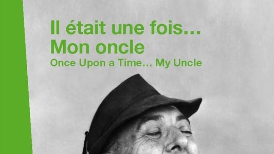Once Upon a Time... 'My Uncle'