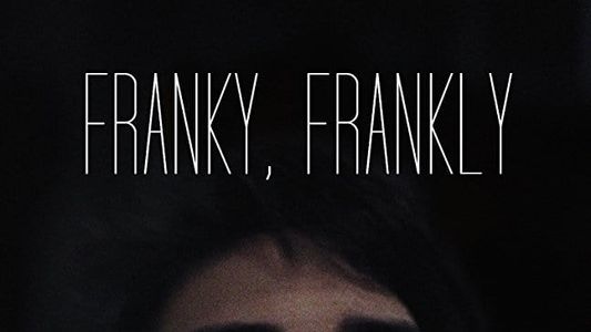 Franky, Frankly