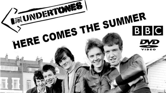 Image Here Comes the Summer: The Undertones Story