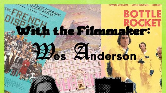 With the Filmmaker: Wes Anderson