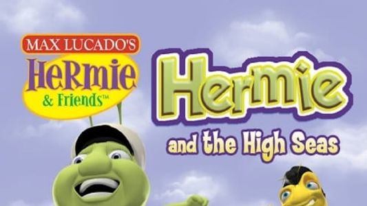 Hermie & Friends:  Hermie and The High Seas