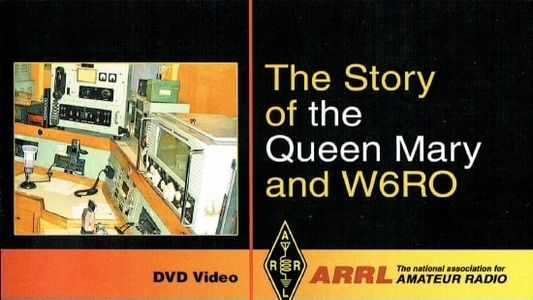 The Story of the Queen Mary and W6RO