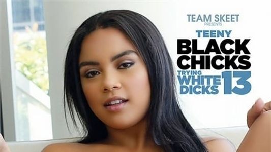 Teeny Black Chicks Trying White Dicks 13