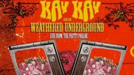 Image Kay Kay and His Weathered Underground - Live From The Pretty Parlor