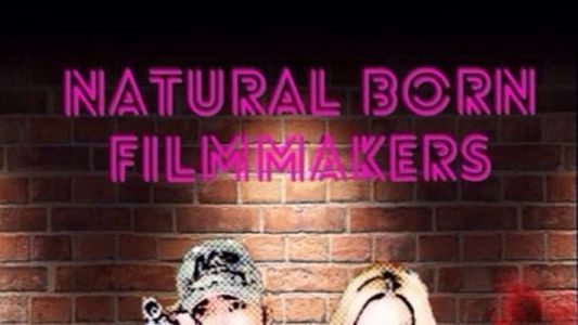 Natural Born Filmmakers