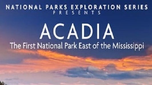 Image National Parks Exploration Series: Acadia - The First National Park East of the Mississippi