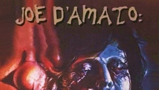 Joe D'Amato Totally Uncut: The Horror Experience