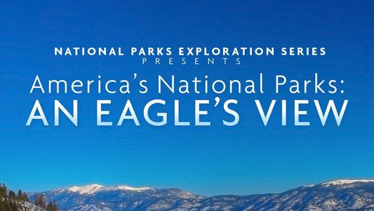 Image America's National Parks: An Eagle's View