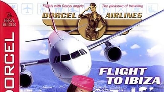 Dorcel Airlines 4 : Flight to Ibiza