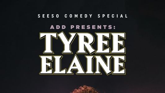 ADD Presents: Tyree Elaine