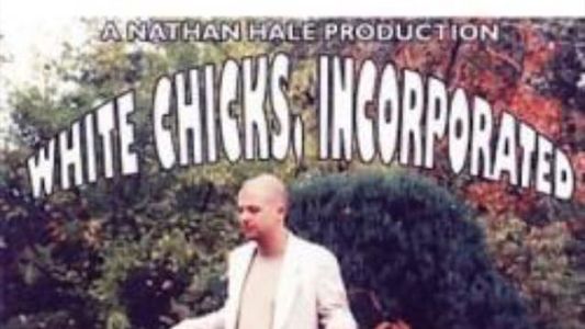 White Chicks, Incorporated