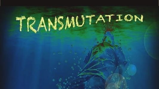 Transmutation: Deep Water Horizon